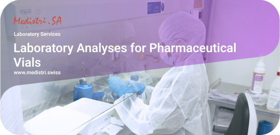 www.medistri.swiss Medistri « Laboratory Analyses for Pharmaceutical Vials »