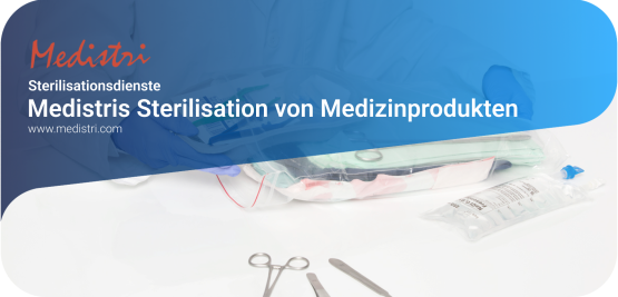 Medistris Sterilisation von Medizinprodukten